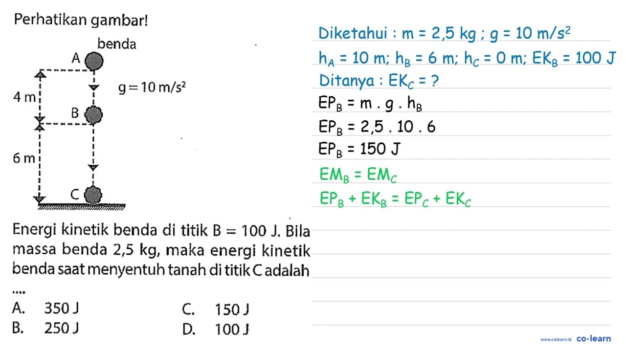 Perhatikan gambar! benda A 4 m g=10 m/s^2 B 6m C Energi