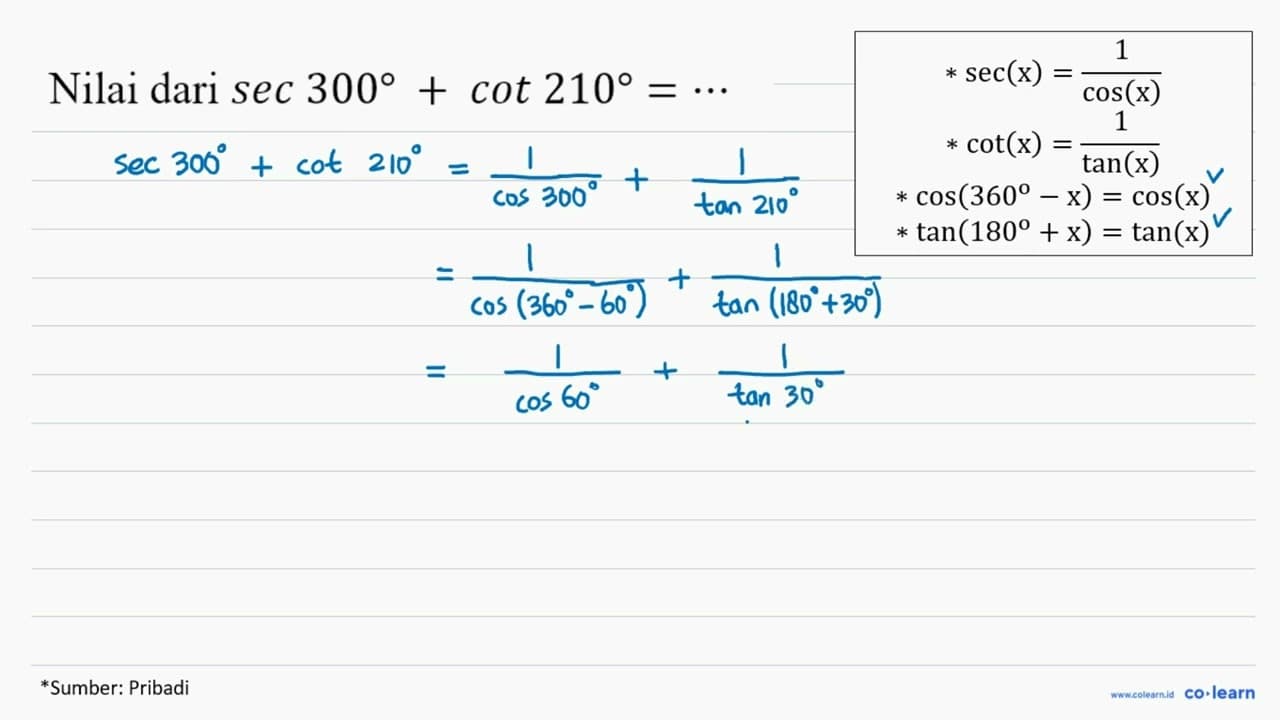 Nilai dari sec 300 + cot 210=...