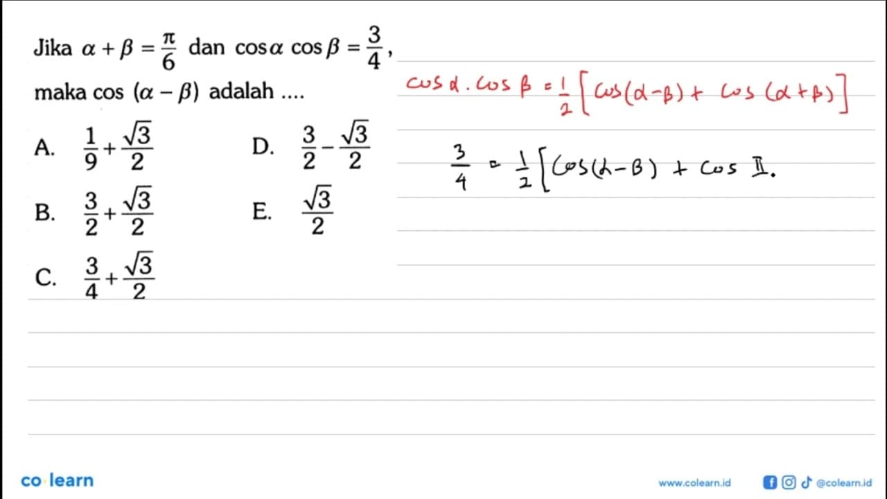 Jika a+b=pi/6 dan cosa cosb = 3/4, maka cos(a-b) adalah