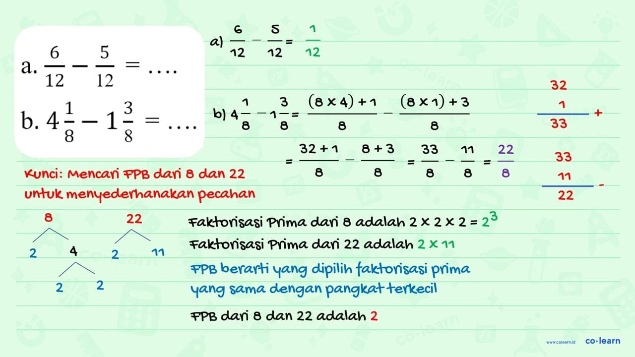 a. 6/12 - 5/12 = .... b. 4 1/8 - 1 3/8 = ....