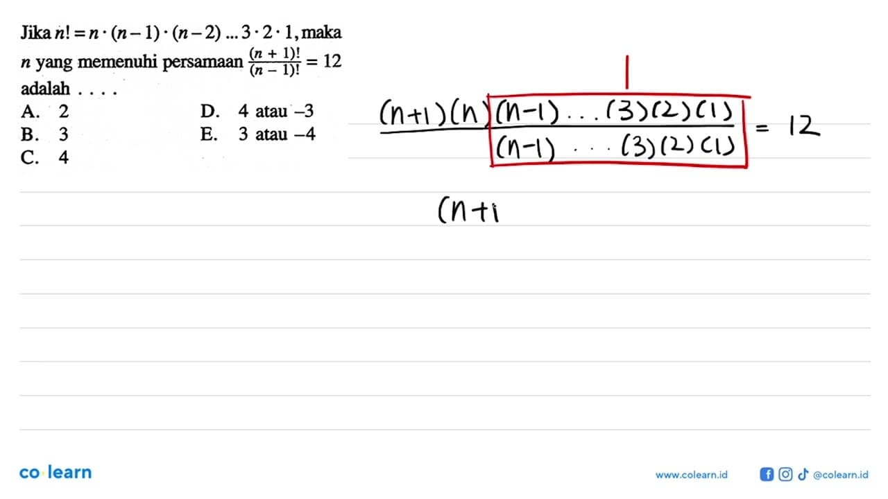 Jika n! = n . (n - 1) . (n - 2) ... 3 . 2 . 1, maka n yang