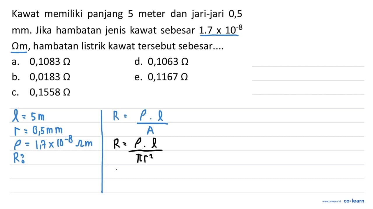 Kawat memiliki panjang 5 meter dan jari-jari 0,5 mm . Jika