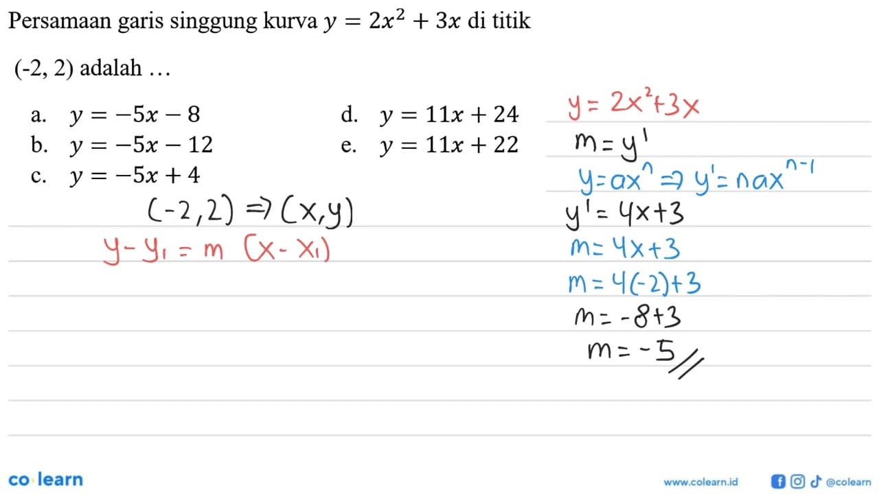 Persamaan garis singgung kurva y=2x^2+ 3x di titik (-2,2)