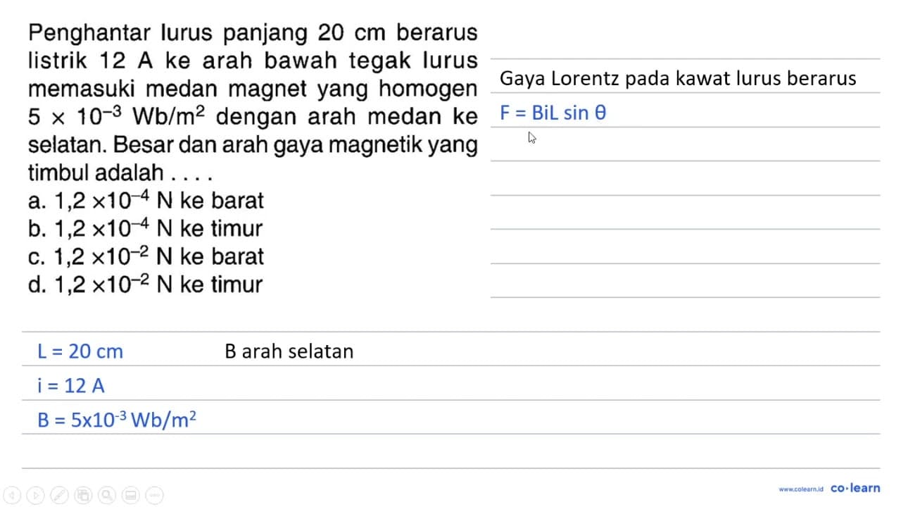 Penghantar lurus panjang 20 cm berarus listrik 12 A ke arah