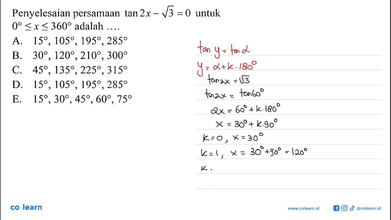 Penyelesaian persamaan tan 2x-akar(3) = 0 untuk 0<=x<=360