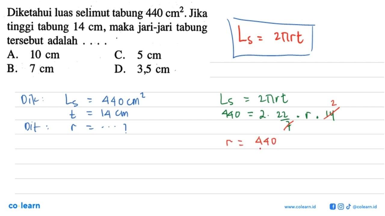 Diketahui luas selimut tabung 440 cm^2. Jika tinggi tabung