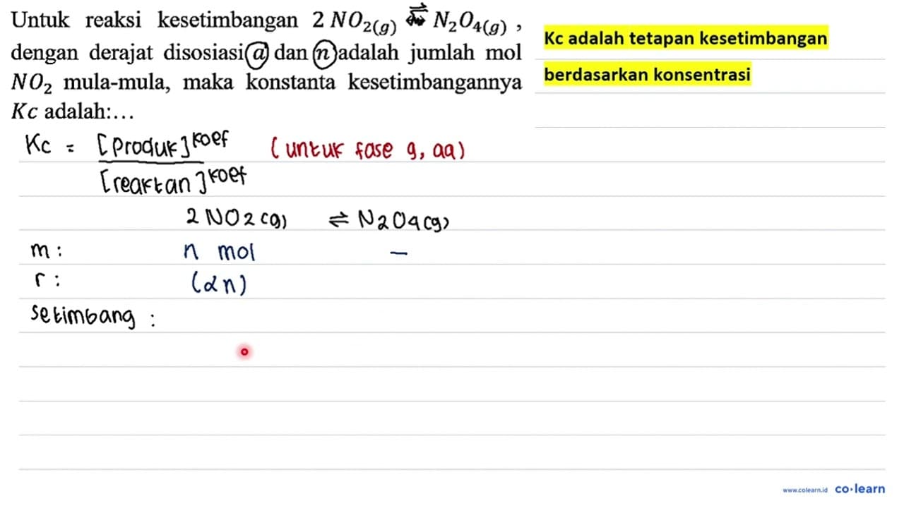 Untuk reaksi kesetimbangan 2NO2 (g) <=> N2O4 (g), dengan