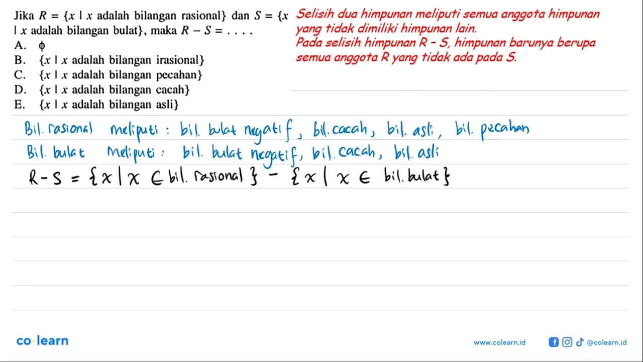 Jika R {x | x adalah bilangan rasional} dan S = {x = I x