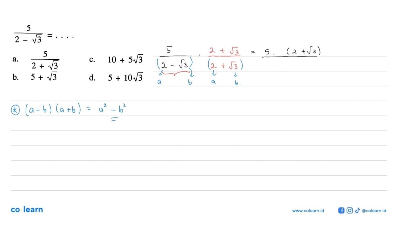 5/(2 - akar(3)) = ...