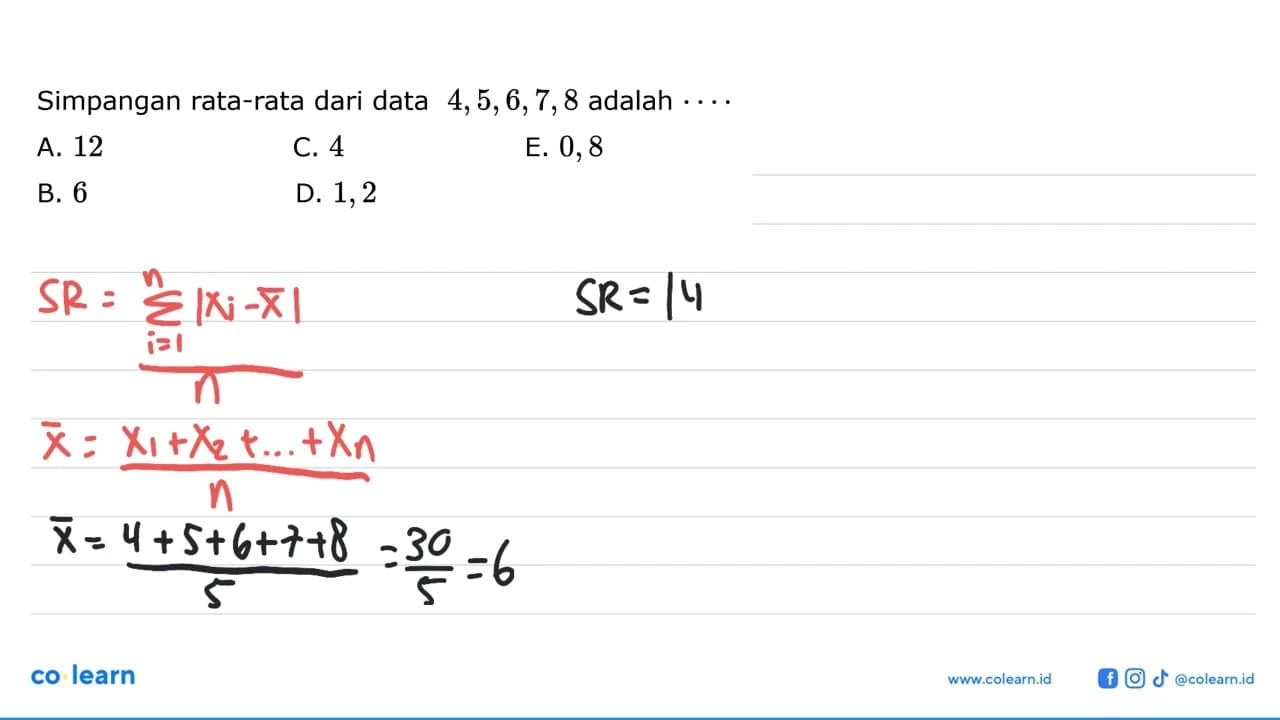 Simpangan rata-rata dari data 4,5,6,7,8 adalah ....