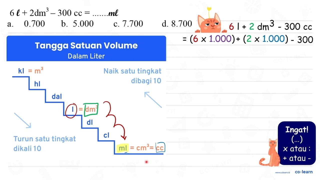 6 l+2 dm^(3)-300 cc=... ... . ml { a. ) 0.700 { b. ) 5.000