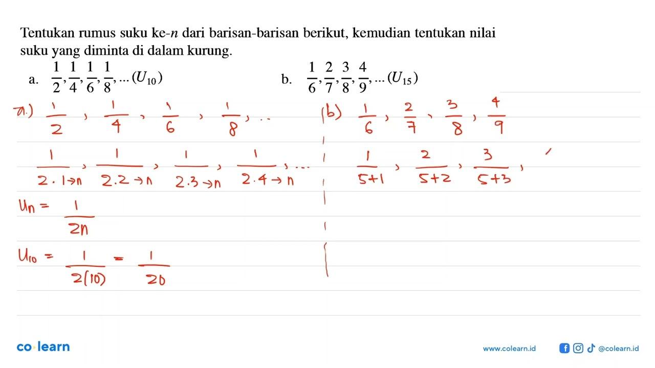 Tentukan rumus suku ke-n dari barisan-barisan berikut,