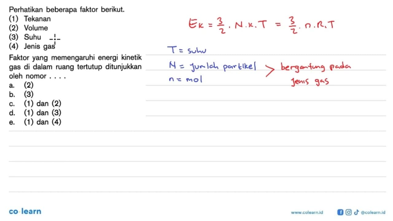 Perhatikan beberapa faktor berikut. (1) Tekanan (2) Volume