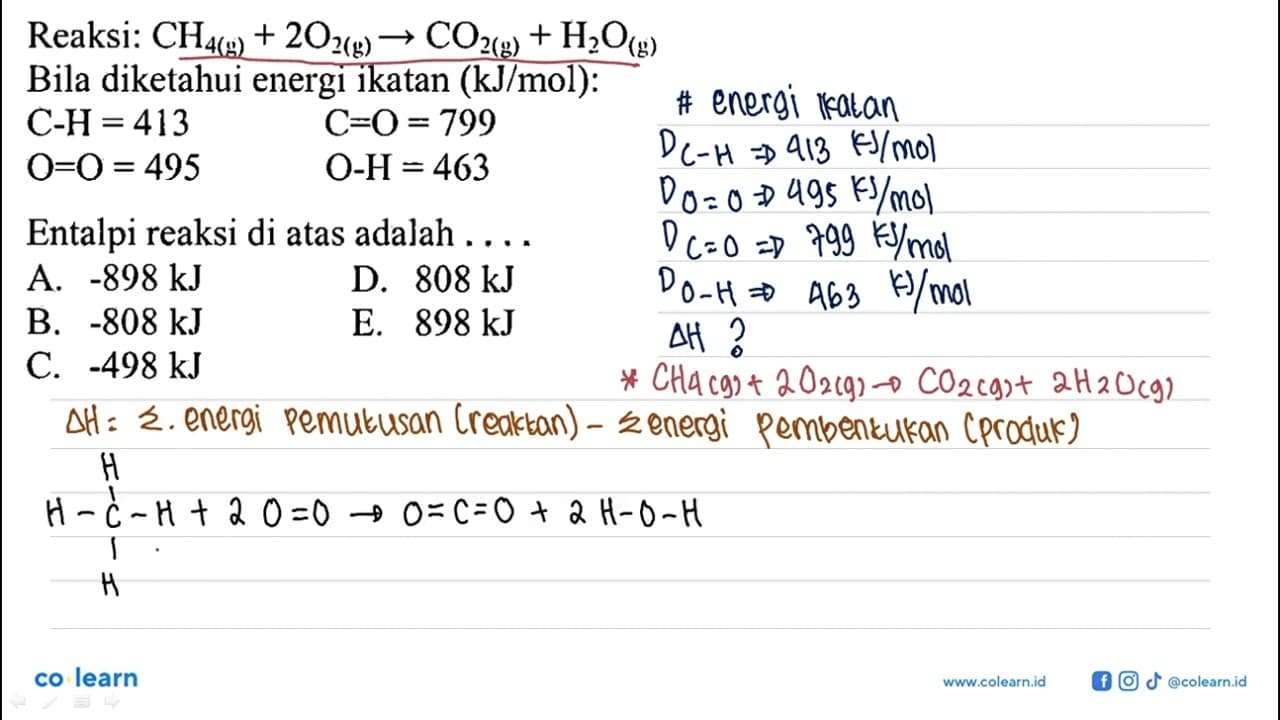 Reaksi: CH4(g)+2O2(g)->CO2(g)+H2 O(g) Bila diketahui energi