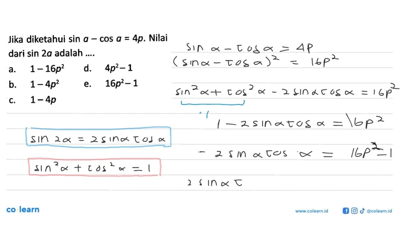 Jika diketahui sin a-cos a=4p. Nilai dari sin 2a adalah