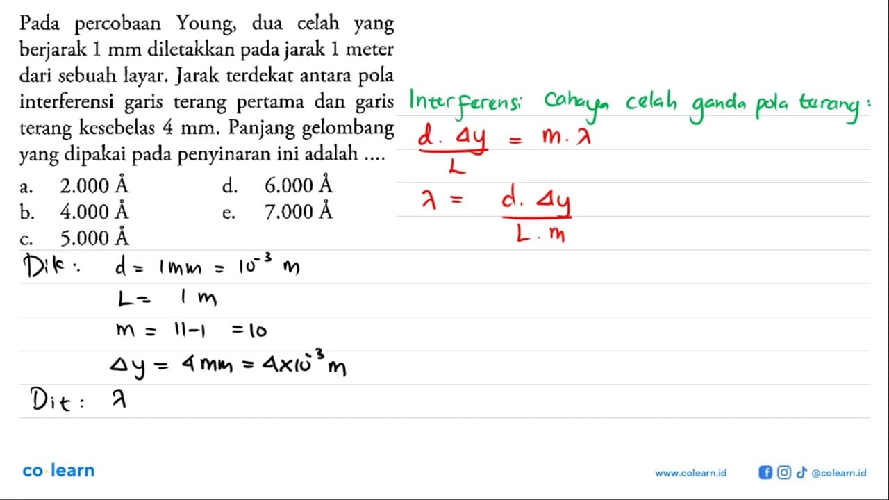 Pada percobaan Young, dua celah yang berjarak 1 mm