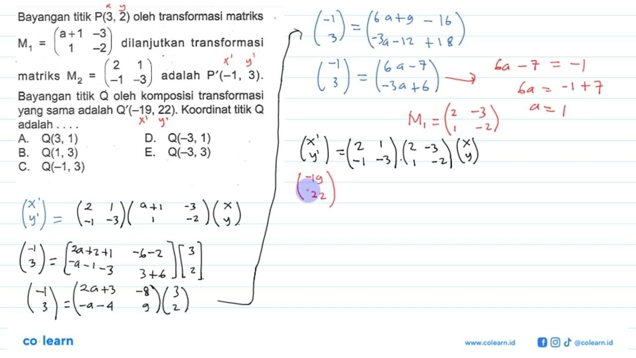 Bayangan titik P(3,2) oleh transformasi M1=(a+1 -3 1 -2)