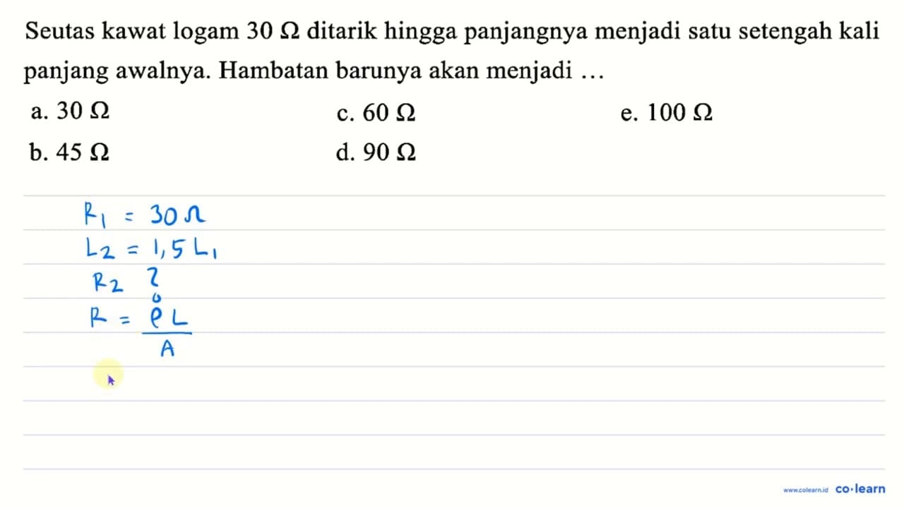 Seutas kawat logam 30 Omega ditarik hingga panjangnya