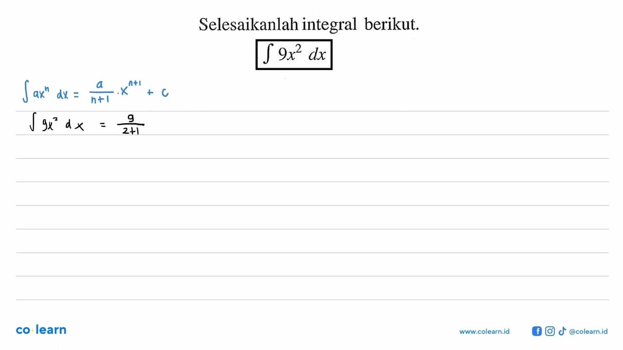 Selesaikanlah integral berikut. integral 9x^2 dx