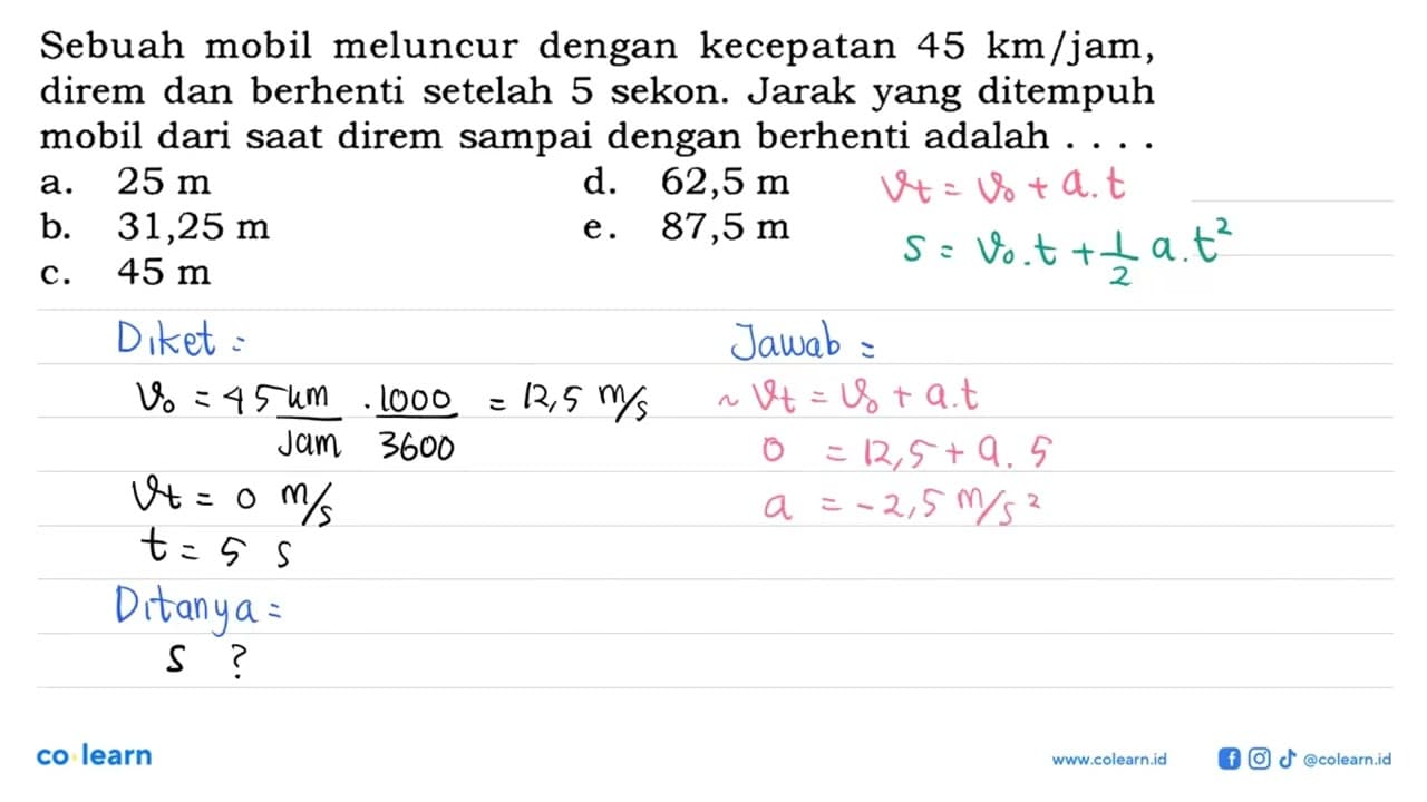 Sebuah mobil meluncur dengan kecepatan 45 km/jam, direm dan