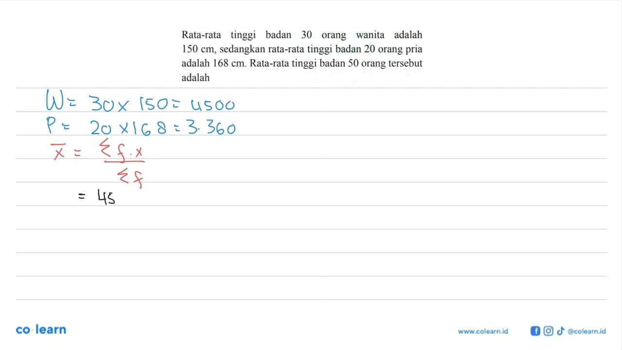 Rata-rata tinggi badan 30 orang wanita adalah 150 cm,