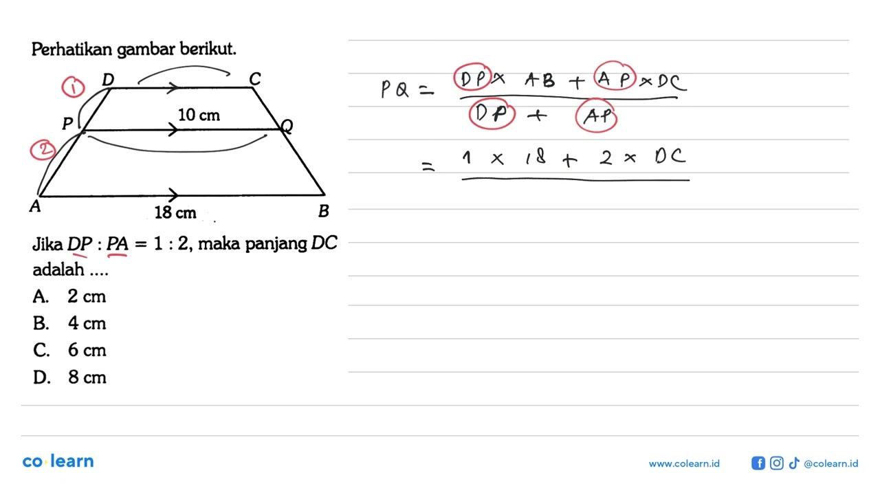 Perhatikan gambar berikut. D C P 10 cm Q A 18 cm B Jika