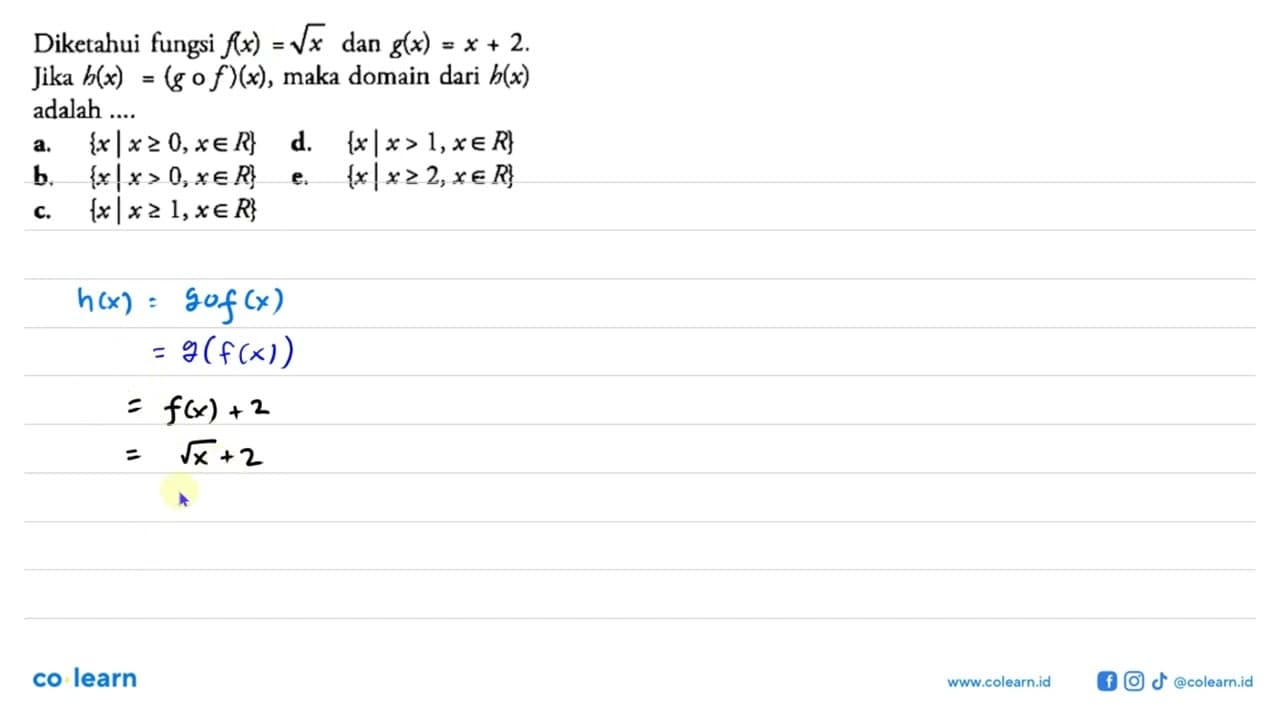 Diketahui fungsi f(x)=akar(x) dan g(x)=x+2.jika