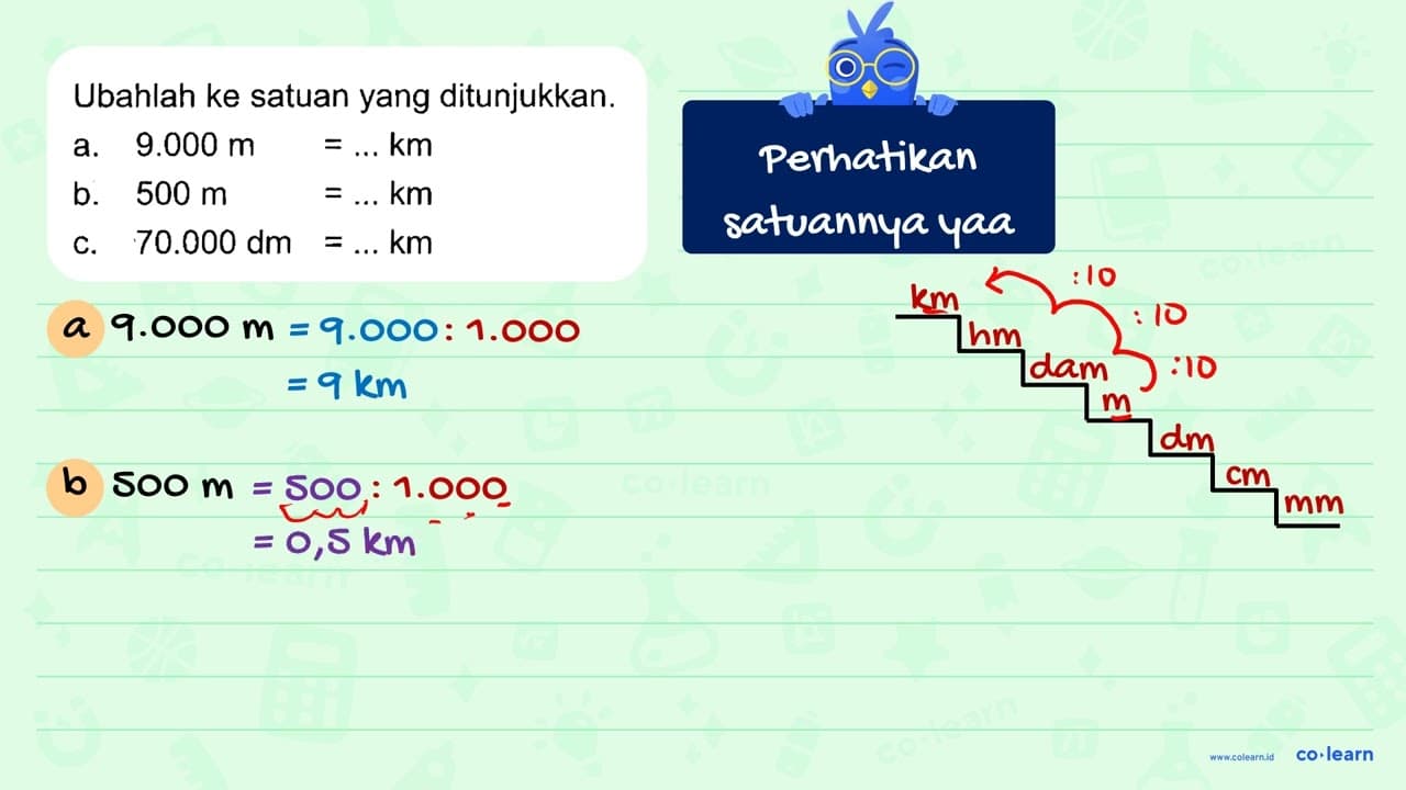 Ubahlah ke satuan yang ditunjukkan. 9.000 m km a. b. 500 m