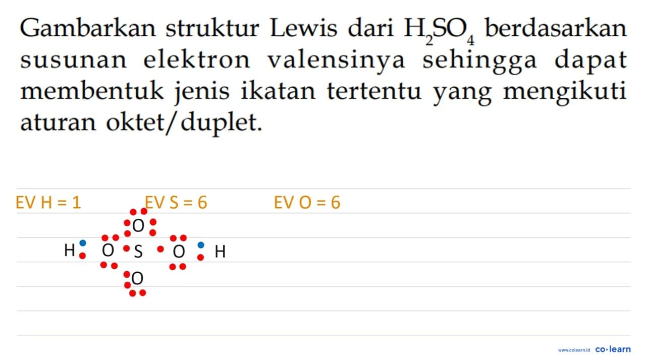 Gambarkan struktur Lewis dari H2SO4 berdasarkan susunan