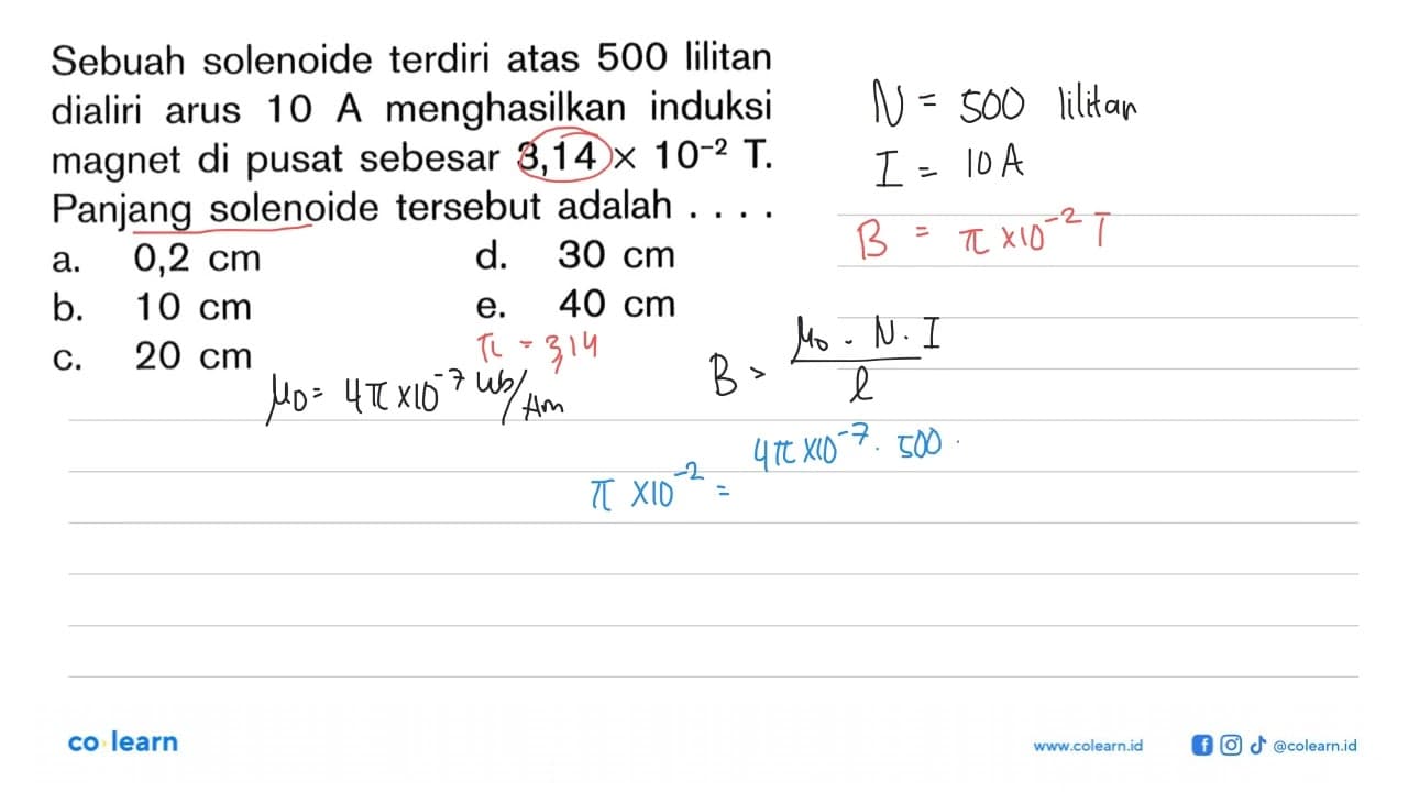 Sebuah solenoide terdiri atas 500 lilitan dialiri arus 10 A