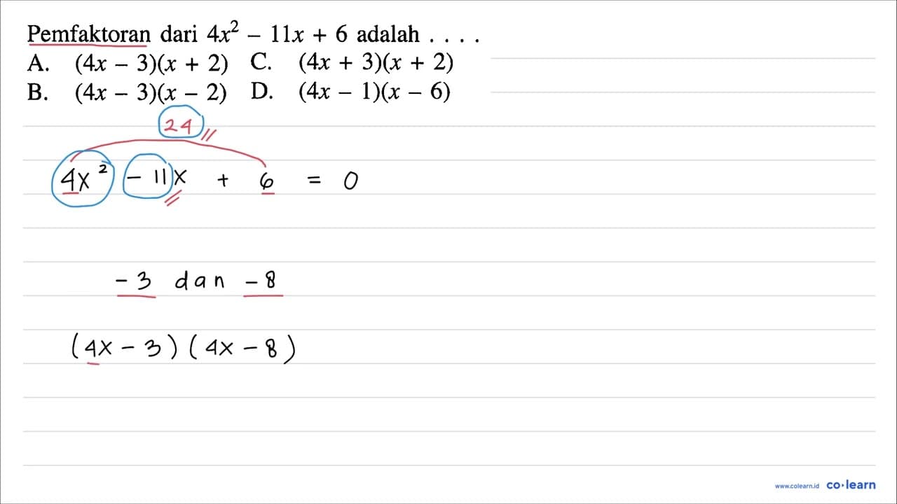 Pemfaktoran dari 4x^2-11x+6 adalah ...