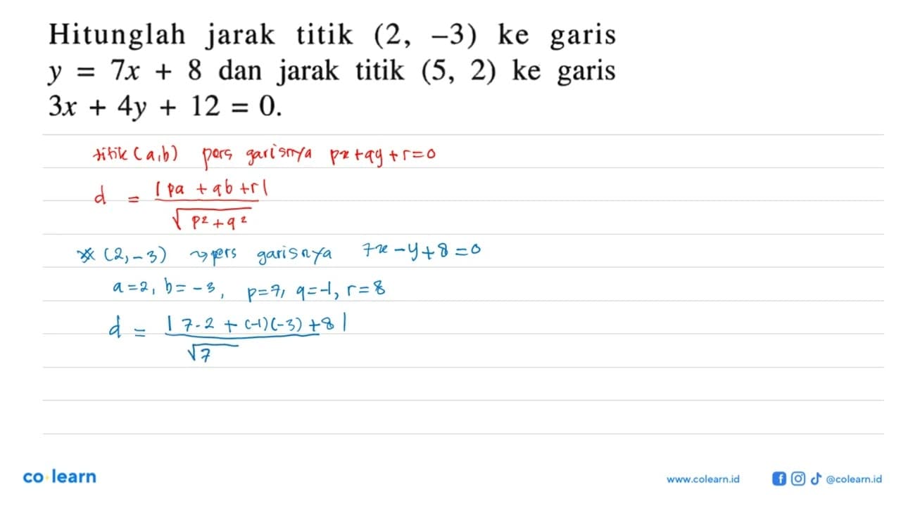 Hitunglah jarak titik (2, -3) ke garis y=7x+8 dan jarak