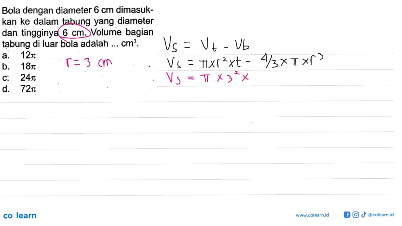 Bola dengan diameter 6 cm dimasukkan ke dalam tabung yang