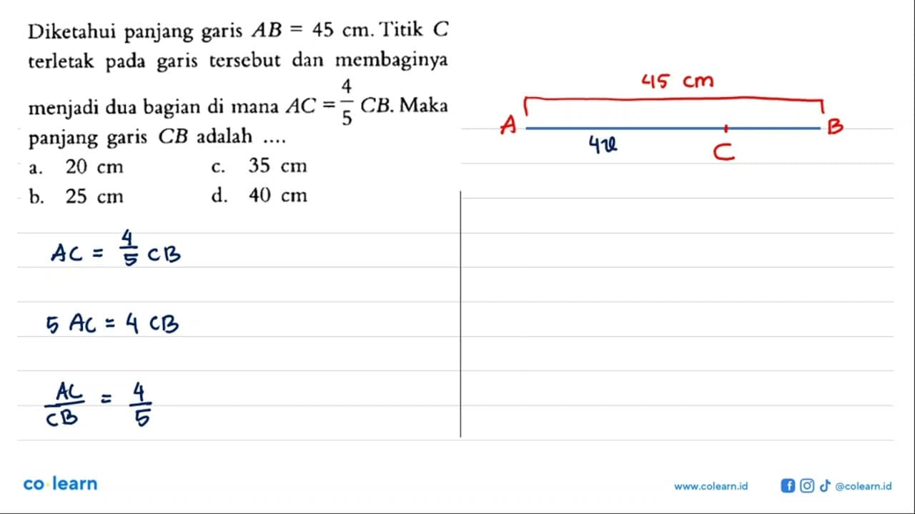 Diketahui panjang garis AB=45 cm. Titik C terletak pada