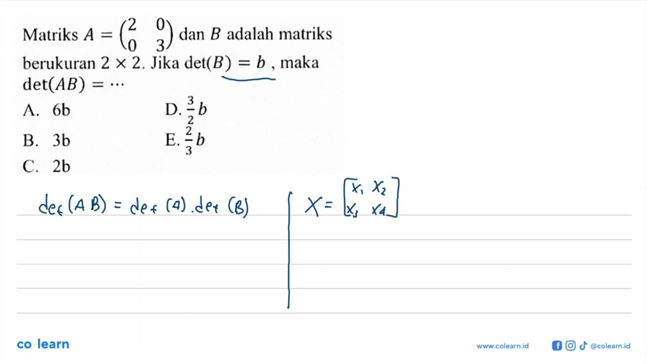 Matriks A=(2 0 0 3) dan B adalah matriks berukuran 2x2.