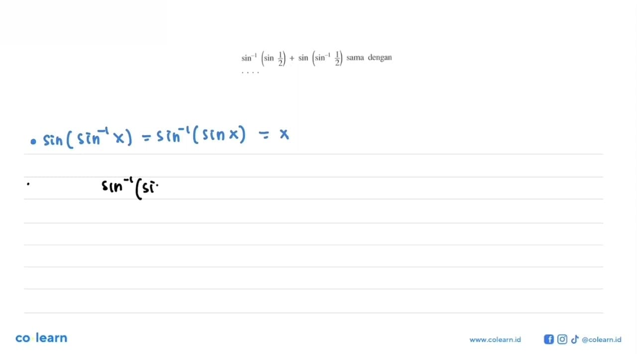 sin^-1 (sin 1/2)+ sin (sin^-1 1/2) sama dengan