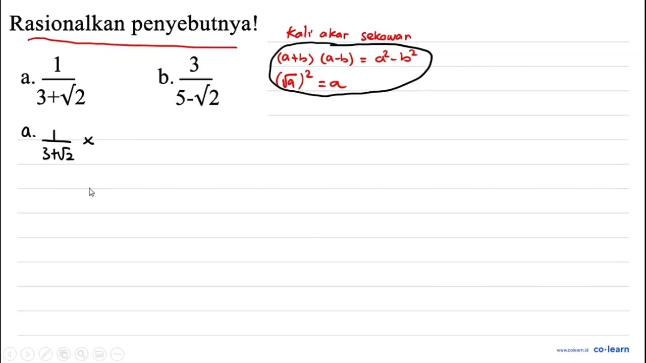 Rasionalkan penyebutnya! a. (1)/(3+akar(2)) b.