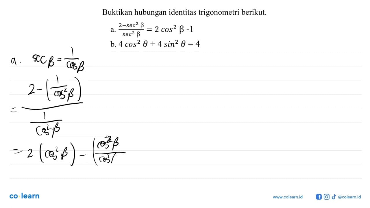 Buktikan hubungan identitas trigonometri berikut.a.