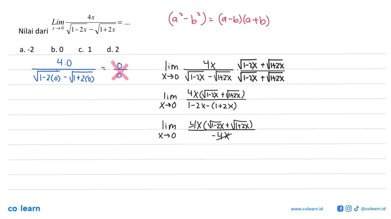 Nilai dari Lim x->0 4x/(akar(1-2x)-akar(1+2x))=....