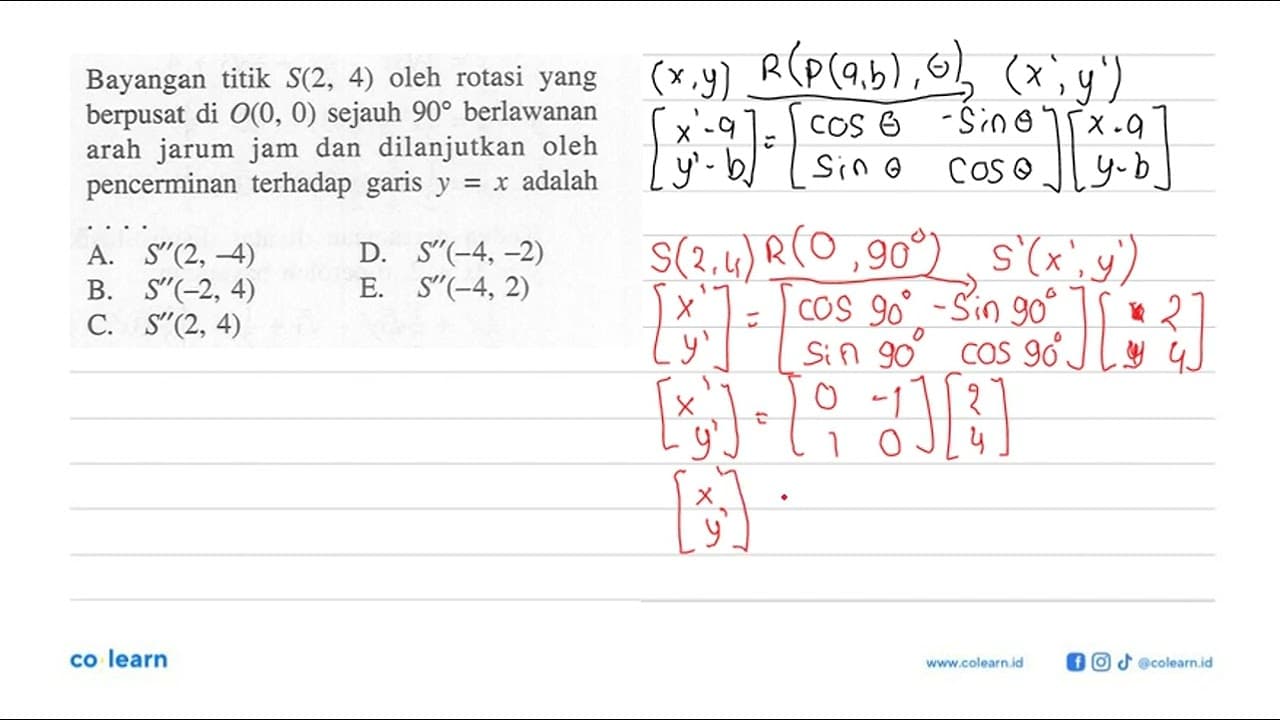 Bayangan titik S(2, 4) oleh rotasi yang berpusat di O(0, 0)