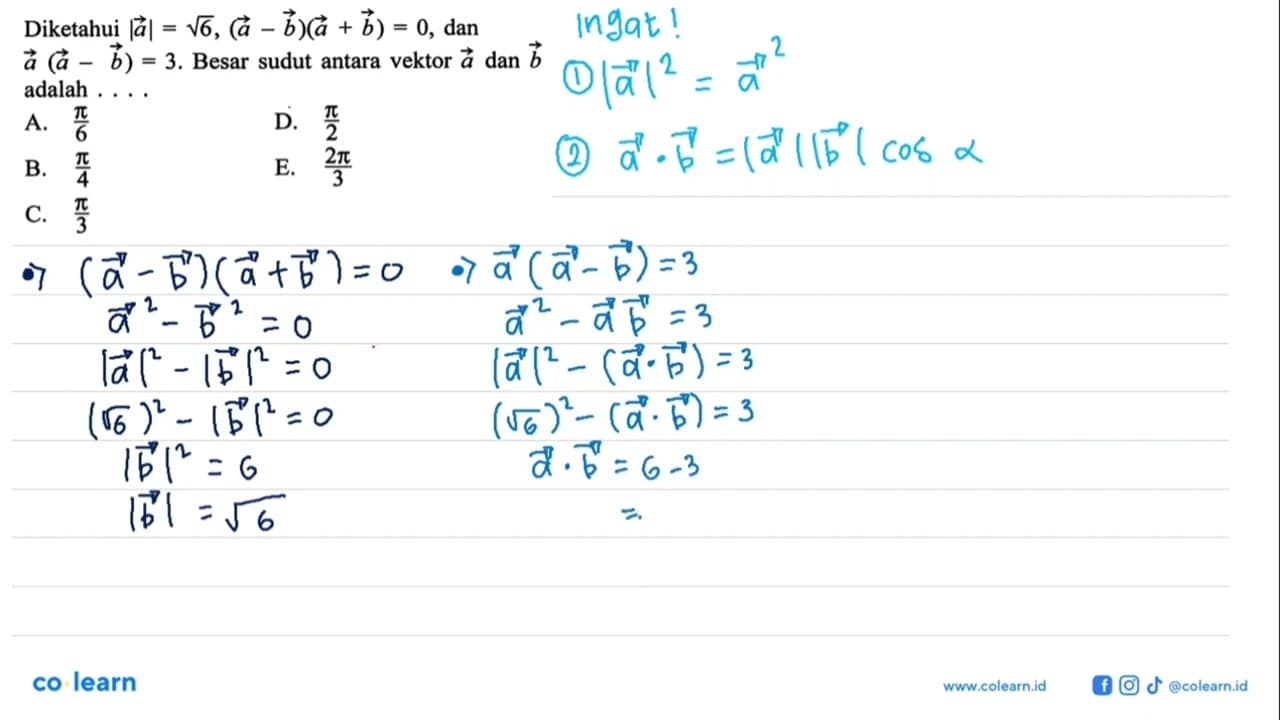 Diketahui |a|=akar(6),(a-b)(a+b)=0, dan a(a-b)=3. Besar