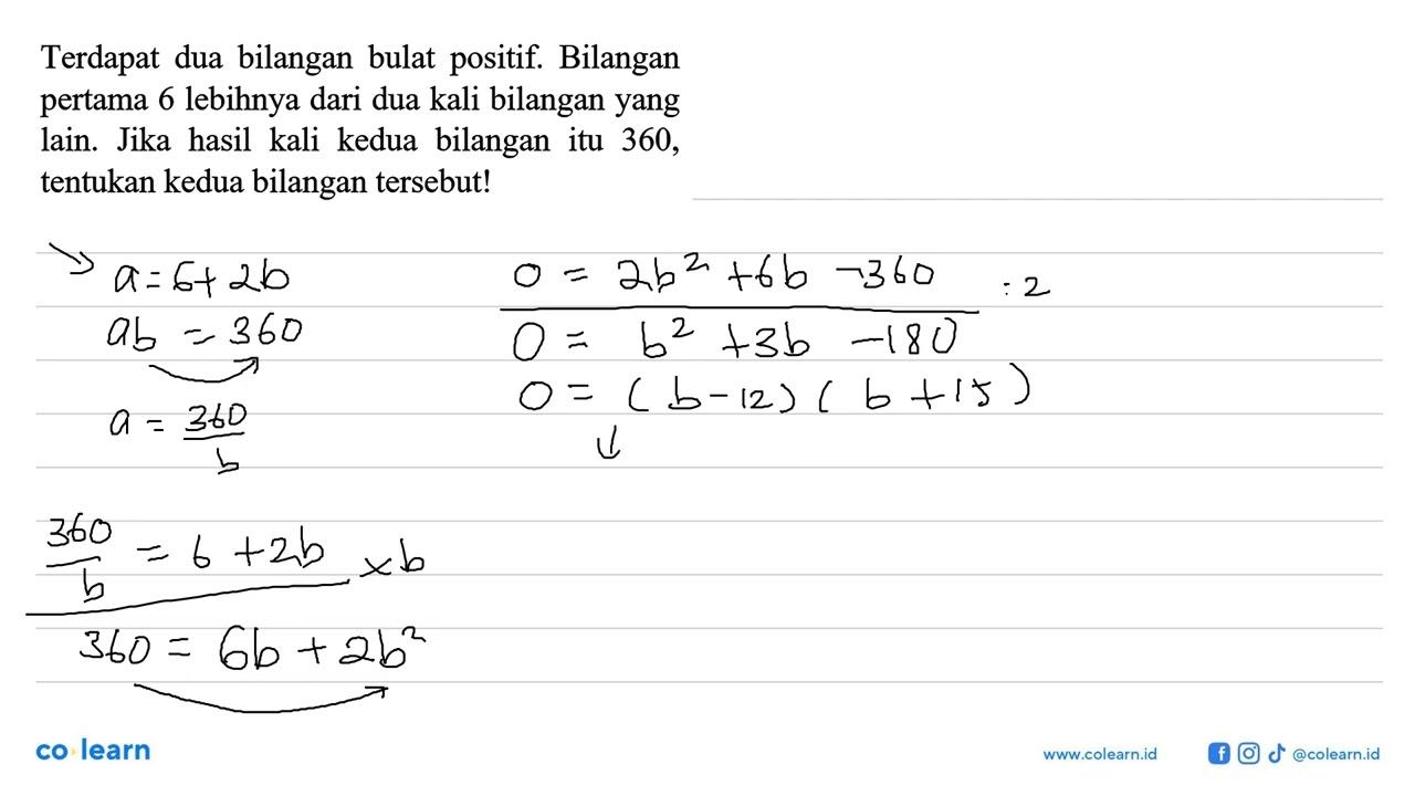 Terdapat dua bilangan bulat positif. Bilangan pertama 6