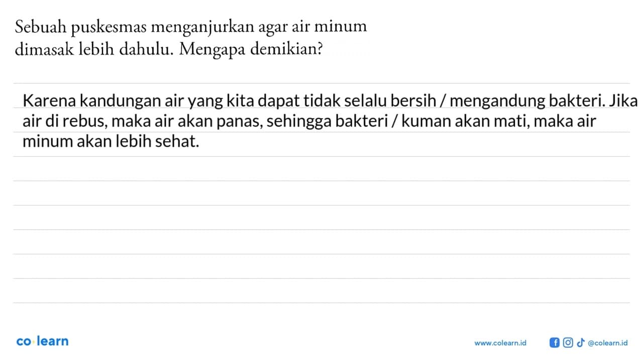 Sebuah puskesmas menganjurkan agar air minum dimasak lebih