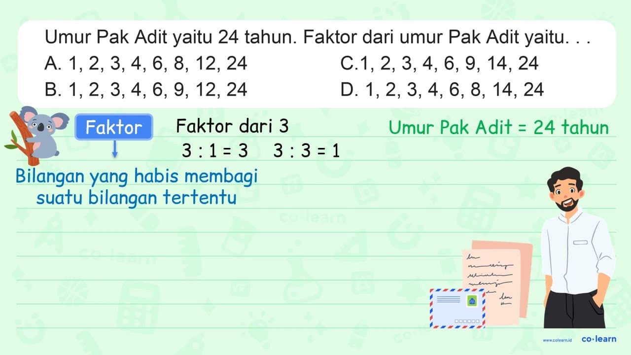 Umur Pak Adit yaitu 24 tahun. Faktor dari umur Pak Adit