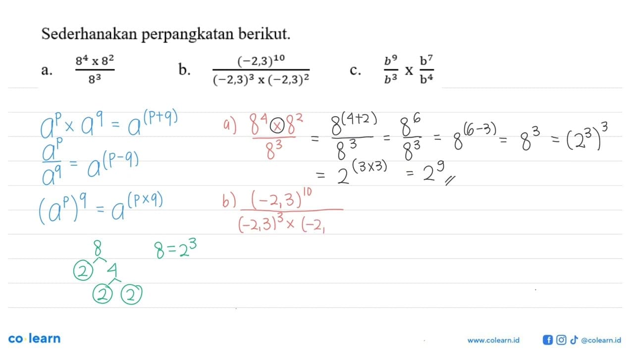 Sederhanakan perpangkatan berikut. a. (8^4 x 8^2)/8^3 b.