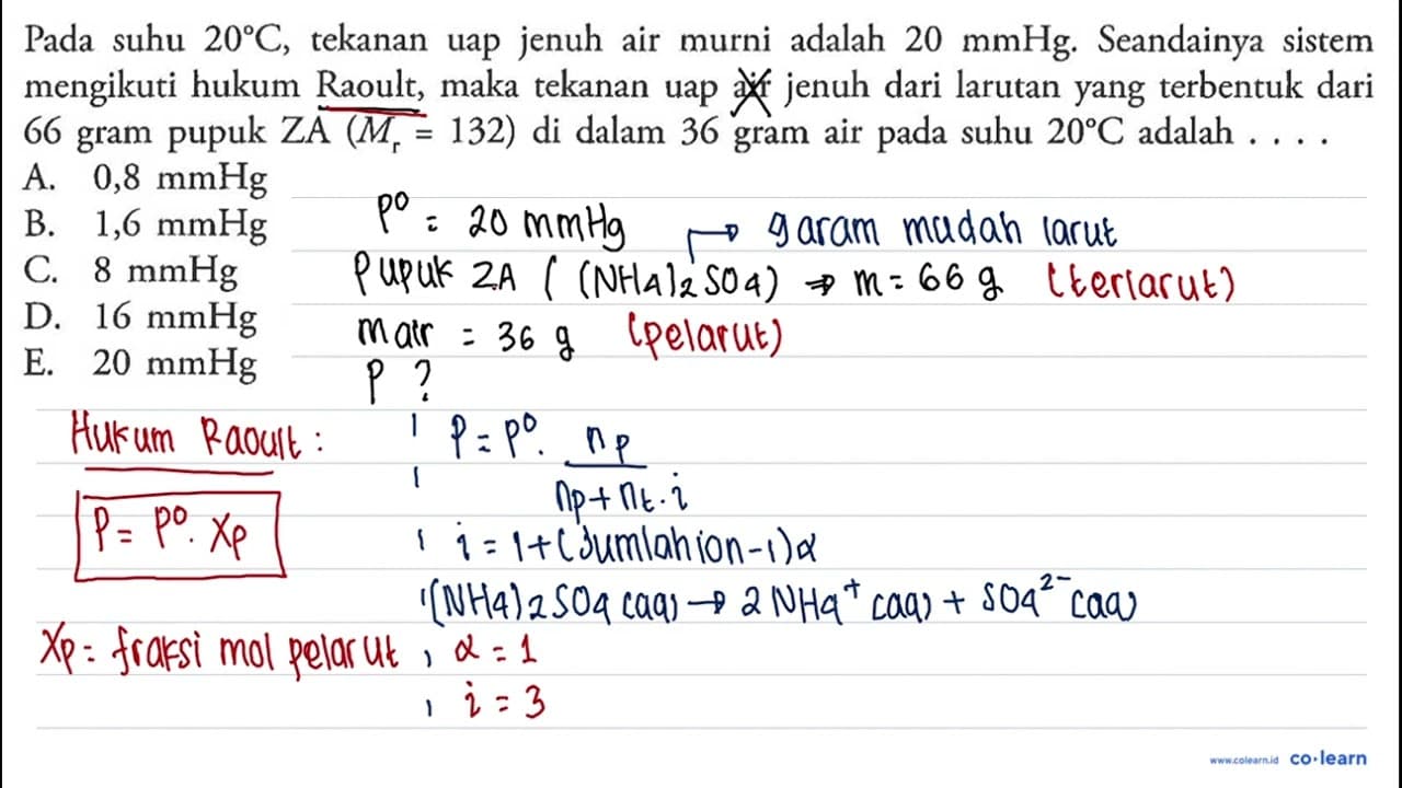 Pada suhu 20 C, tekanan uap jenuh air murni adalah 20 mmHg.