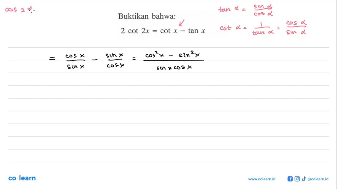 Buktikan bahwa: 2 cot 2x=cot x-tan x