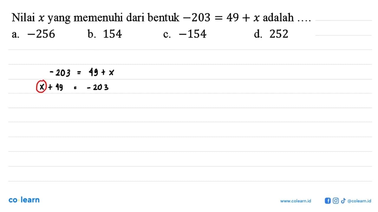 Nilai x yang memenuhi dari bentuk -203=49 + x adalah