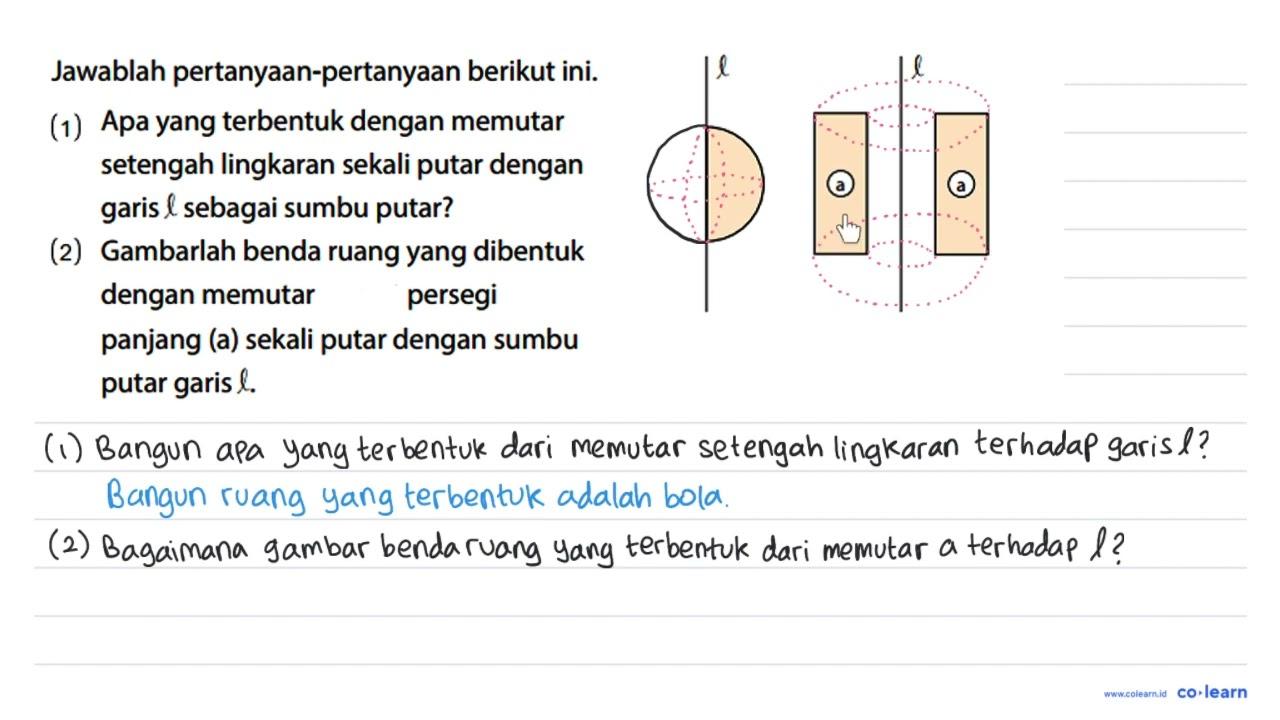 Jawablah pertanyaan-pertanyaan berikut ini. (1) Apa yang