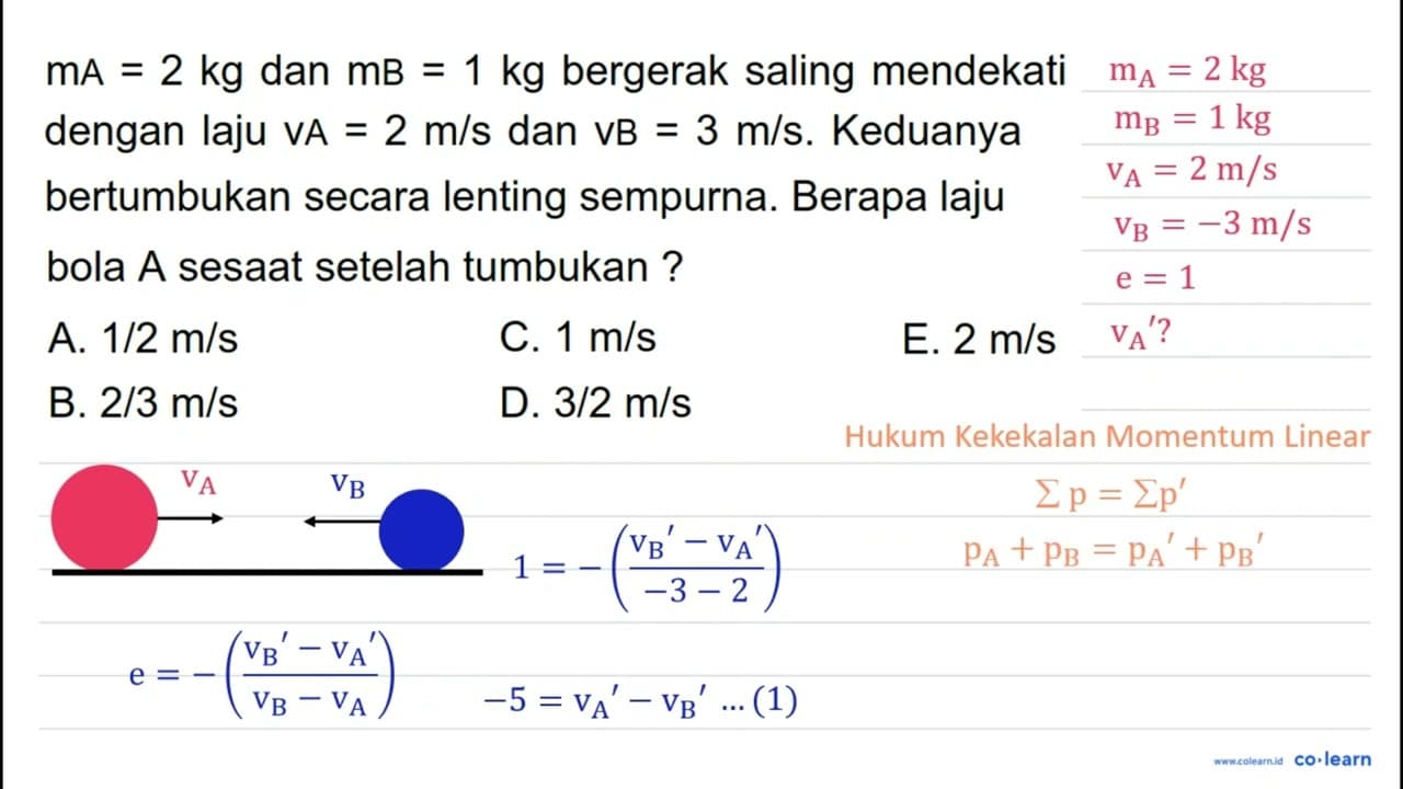 mA=2 kg dan mB=1 kg bergerak saling mendekati dengan laju